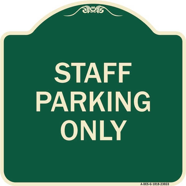 Reserved Parking Staff Parking Only Heavy-Gauge Aluminum Architectural Sign, 18" x 18", G-1818-23033